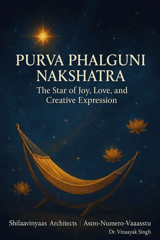 Purva Phalguni Nakshatra – The Star of Joy, Love, and Creative Expression (Nakshatra-11)