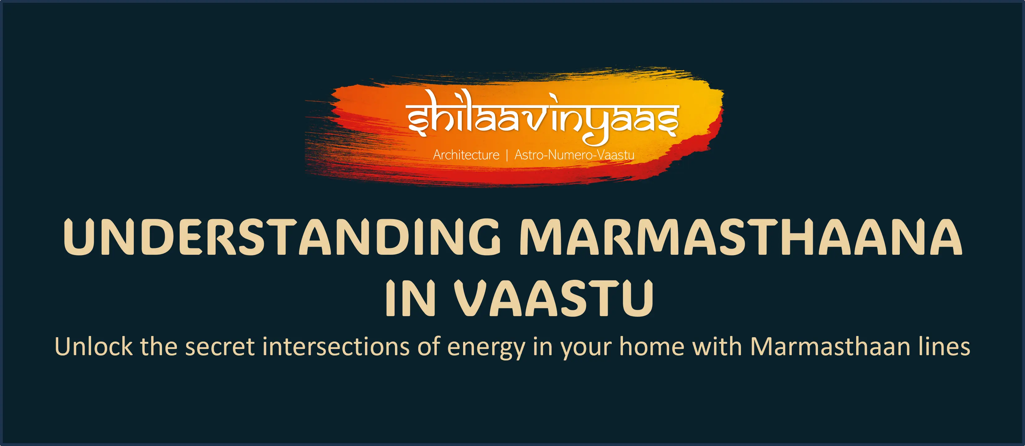 Marmasthaan in Vaastu: The Hidden Energy Lines of Your Space